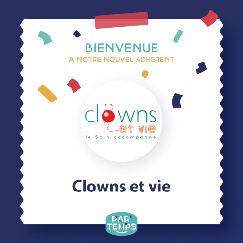 Nous souhaitons la bienvenue à notre nouvel adhérent Clowns et Vie